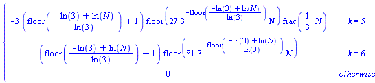 piecewise(k = 5, -3*(floor((-ln(3)+ln(N))/ln(3))+1)*floor(27*3^(-floor((-ln(3)+ln(N))/ln(3)))*N)*frac((1/3)*N), k = 6, (floor((-ln(3)+ln(N))/ln(3))+1)*floor(81*3^(-floor((-ln(3)+ln(N))/ln(3)))*N), 0)