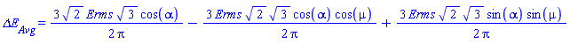 `&Delta;E__Avg` = (3/2)*2^(1/2)*Erms*3^(1/2)*cos(alpha)/Pi-(3/2)*Erms*2^(1/2)*3^(1/2)*cos(alpha)*cos(mu)/Pi+(3/2)*Erms*2^(1/2)*3^(1/2)*sin(alpha)*sin(mu)/Pi