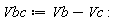 Vbc := Vb-Vc