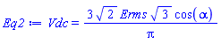 Vdc = 3*2^(1/2)*Erms*3^(1/2)*cos(alpha)/Pi