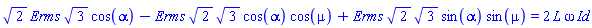 2^(1/2)*Erms*3^(1/2)*cos(alpha)-Erms*2^(1/2)*3^(1/2)*cos(alpha)*cos(mu)+Erms*2^(1/2)*3^(1/2)*sin(alpha)*sin(mu) = 2*L*omega*Id