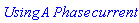 Using*A*Phase*current