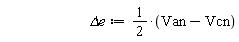 `&Delta;e` := 1/2*(Van-Vcn)