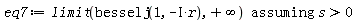eq7 := `assuming`([limit(MTM:-besselj(1, -I*r), infinity)], [s > 0])