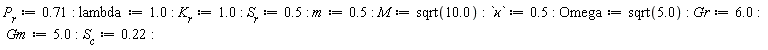 P__r := .71; lambda := 1.0; K__r := 1.0; S__r := .5; m := .5; M := sqrt(10.0); `&varkappa;` := .5; Omega := sqrt(5.0); Gr := 6.0; Gm := 5.0; S__c := .22