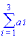 sum(a*i, i = 1 .. 3)