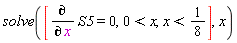 solve([diff(S5, x) = 0, 0 < x, x < 1/8], x)