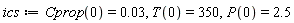 ics := Cprop(0) = 0.3e-1, T(0) = 350, P(0) = 2.5