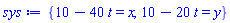 {10-40*t = x, 10-20*t = y}