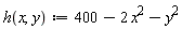 "h(x,y):=400-2 x^(2)-y^(2)"