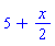 5+(1/2)*x