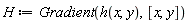 H := Gradient(h(x, y), [x, y])