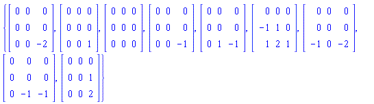 {Matrix(3, 3, {(1, 1) = 0, (1, 2) = 0, (1, 3) = 0, (2, 1) = 0, (2, 2) = 0, (2, 3) = 0, (3, 1) = 0, (3, 2) = 0, (3, 3) = -2}), Matrix(3, 3, {(1, 1) = 0, (1, 2) = 0, (1, 3) = 0, (2, 1) = 0, (2, 2) = 0, (2, 3) = 0, (3, 1) = 0, (3, 2) = 0, (3, 3) = 1}), Matrix(3, 3, {(1, 1) = 0, (1, 2) = 0, (1, 3) = 0, (2, 1) = 0, (2, 2) = 0, (2, 3) = 0, (3, 1) = 0, (3, 2) = 0, (3, 3) = 0}), Matrix(3, 3, {(1, 1) = 0, (1, 2) = 0, (1, 3) = 0, (2, 1) = 0, (2, 2) = 0, (2, 3) = 0, (3, 1) = 0, (3, 2) = 0, (3, 3) = -1}), Matrix(3, 3, {(1, 1) = 0, (1, 2) = 0, (1, 3) = 0, (2, 1) = 0, (2, 2) = 0, (2, 3) = 0, (3, 1) = 0, (3, 2) = 1, (3, 3) = -1}), Matrix(3, 3, {(1, 1) = 0, (1, 2) = 0, (1, 3) = 0, (2, 1) = -1, (2, 2) = 1, (2, 3) = 0, (3, 1) = 1, (3, 2) = 2, (3, 3) = 1}), Matrix(3, 3, {(1, 1) = 0, (1, 2) = 0, (1, 3) = 0, (2, 1) = 0, (2, 2) = 0, (2, 3) = 0, (3, 1) = -1, (3, 2) = 0, (3, 3) = -2}), Matrix(3, 3, {(1, 1) = 0, (1, 2) = 0, (1, 3) = 0, (2, 1) = 0, (2, 2) = 0, (2, 3) = 0, (3, 1) = 0, (3, 2) = -1, (3, 3) = -1}), Matrix(3, 3, {(1, 1) = 0, (1, 2) = 0, (1, 3) = 0, (2, 1) = 0, (2, 2) = 0, (2, 3) = 1, (3, 1) = 0, (3, 2) = 0, (3, 3) = 2})}
