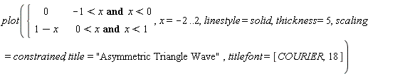 plot(piecewise(-1 < x and x < 0, 0, 0 < x and x < 1, 1-x), x = -2 .. 2, linestyle = solid, thickness = 5, scaling = constrained, title = "Asymmetric Triangle Wave", titlefont = [COURIER, 18])