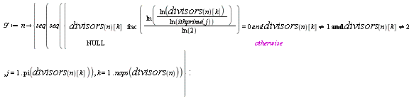 `&Fscr;` := proc (n) options operator, arrow; {seq(seq(piecewise(frac(ln(ln(divisors(n)[k])/ln(ithprime(j)))/ln(2)) = 0 and divisors(n)[k] <> 1 and divisors(n)[k] <> 2, divisors(n)[k], NULL), j = 1 .. pi(divisors(n)[k])), k = 1 .. nops(divisors(n)))} end proc