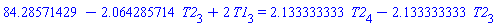 84.28571429-2.064285714*T2[3]+2*T1[3] = 2.133333333*T2[4]-2.133333333*T2[3]