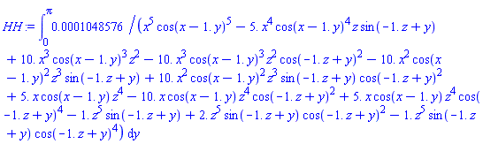 int(0.1048576e-3/(x^5*cos(x-1.*y)^5-5.*x^4*cos(x-1.*y)^4*z*sin(-1.*z+y)+10.*x^3*cos(x-1.*y)^3*z^2-10.*x^3*cos(x-1.*y)^3*z^2*cos(-1.*z+y)^2-10.*x^2*cos(x-1.*y)^2*z^3*sin(-1.*z+y)+10.*x^2*cos(x-1.*y)^2*z^3*sin(-1.*z+y)*cos(-1.*z+y)^2+5.*x*cos(x-1.*y)*z^4-10.*x*cos(x-1.*y)*z^4*cos(-1.*z+y)^2+5.*x*cos(x-1.*y)*z^4*cos(-1.*z+y)^4-1.*z^5*sin(-1.*z+y)+2.*z^5*sin(-1.*z+y)*cos(-1.*z+y)^2-1.*z^5*sin(-1.*z+y)*cos(-1.*z+y)^4), y = 0 .. Pi)