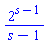 2^(s-1)/(s-1)