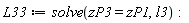 L33 := solve(zP3 = zP1, l3)