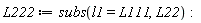 L222 := subs(l1 = L111, L22)