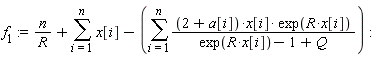 f[1] := VectorCalculus:-`+`(VectorCalculus:-`+`(VectorCalculus:-`*`(n, 1/R), sum(x[i], i = 1 .. n)), VectorCalculus:-`-`(sum(VectorCalculus:-`*`(VectorCalculus:-`*`(VectorCalculus:-`*`(VectorCalculus:-`+`(2, a[i]), x[i]), exp(VectorCalculus:-`*`(R, x[i]))), 1/VectorCalculus:-`+`(VectorCalculus:-`+`(exp(VectorCalculus:-`*`(R, x[i])), -1), Q)), i = 1 .. n))):