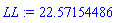 LL := 22.57154486