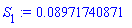 S[1] := 0.8971740871e-1