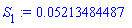 S[1] := 0.5213484487e-1