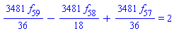 (3481/36)*f[59]-(3481/18)*f[58]+(3481/36)*f[57] = 2