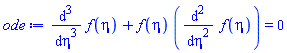 diff(diff(diff(f(eta), eta), eta), eta)+f(eta)*(diff(diff(f(eta), eta), eta)) = 0