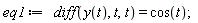eq1 := diff(y(t), t, t) = cos(t)