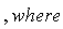", where"