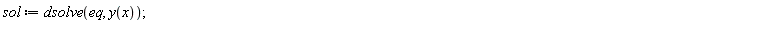 sol := dsolve(eq, y(x))