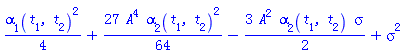 (1/4)*alpha[1](t[1], t[2])^2+(27/64)*A^4*alpha[2](t[1], t[2])^2-(3/2)*A^2*alpha[2](t[1], t[2])*sigma+sigma^2