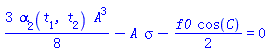 (3/8)*alpha[2](t[1], t[2])*A^3-A*sigma-(1/2)*f0*cos(C) = 0