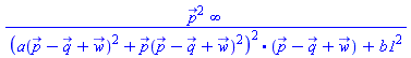 `#mover(mi("p"),mo("&rarr;"))`^2*infinity/((a(`#mover(mi("p"),mo("&rarr;"))`-`#mover(mi("q"),mo("&rarr;"))`+`#mover(mi("w"),mo("&rarr;"))`)^2+`#mover(mi("p"),mo("&rarr;"))`(`#mover(mi("p"),mo("&rarr;"))`-`#mover(mi("q"),mo("&rarr;"))`+`#mover(mi("w"),mo("&rarr;"))`)^2)^2.(`#mover(mi("p"),mo("&rarr;"))`-`#mover(mi("q"),mo("&rarr;"))`+`#mover(mi("w"),mo("&rarr;"))`)+b1^2)