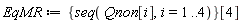 EqMR := {seq(Qnon[i], i = 1 .. 4)}[4]