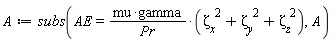 A := subs(AE = mu*gamma*(`&zeta;__x`^2+`&zeta;__y`^2+`&zeta;__z`^2)/Pr, A)