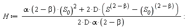 H := (alpha*(2-beta)*S__0^2+2*D*(S^(2-beta)-S__0^(2-beta)))/(2*D*alpha*(2-beta))