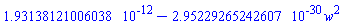 0.193138121006038e-11-0.295229265242607e-29*w^2