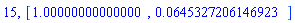 15, [HFloat(0.9999999999999997), HFloat(0.06453272061469233)]