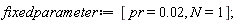 fixedparameter := [pr = 0.2e-1, N = 1];
