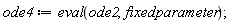 ode4 := eval(ode2, fixedparameter);