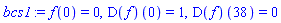 f(0) = 0, (D(f))(0) = 1, (D(f))(38) = 0