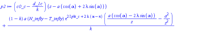 (c0_c-d_1c/k)*(z-a*(cos(alpha)+2*lambda*sin(alpha)))+(1-k)*a*(N_infty-T_infty)*exp((2*I)*phi_c+2*lambda*(alpha-Pi))*(a*(cos(alpha)-2*lambda*sin(alpha))/z-a^2/z^2)/k