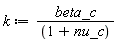 k := beta_c/(1+nu_c)