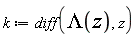 k := diff(Lambda(z), z)