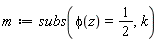 m := subs(phi(z) = 1/2, k)