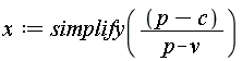 x := simplify((p-c)/(p-v))