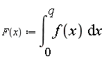 F := proc (x) options operator, arrow; int(f(x), x = 0 .. q) end proc